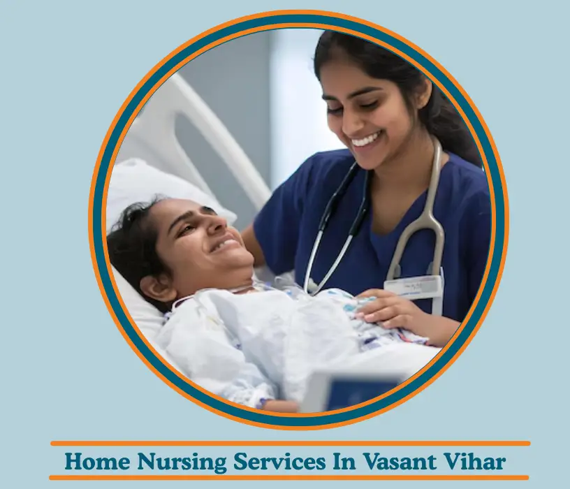 Home Nursing Services In Vasant Vihar