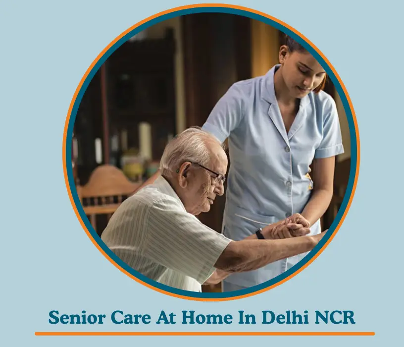 Senior Care At Home In Delhi NCR